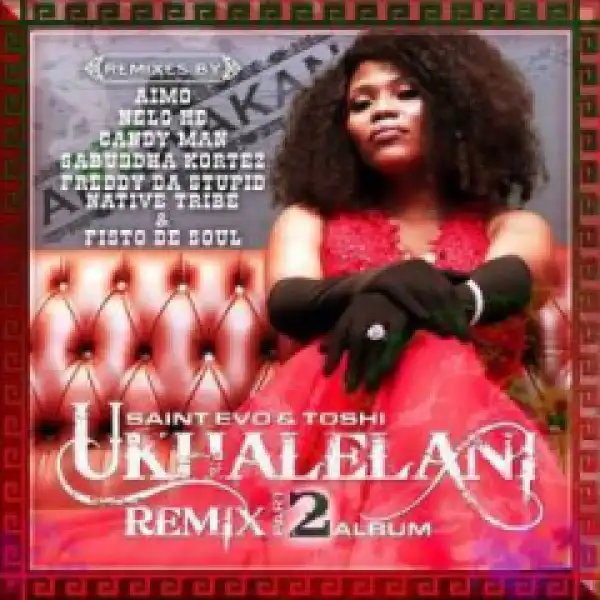 Saint Evo X Toshi - Ukhalelani (Extremus  Mix by Freddy Da Stupid)